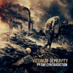 Victim Of Depravity : The Contradiction